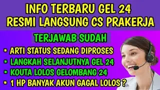 RESMI INFO CS PRAKERJA 
1 HP BANYAK AKUN GAGAL LOLOS ? DAN ARTI SEDANG DIPROSES GELOMBANG 24