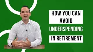 How You Can Avoid Underspending in Retirement