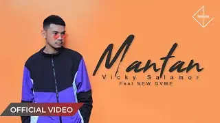 VICKY SALAMOR FT. NEW GVME - Mantan (Official Music Video)