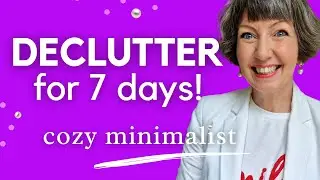 7 DAYS decluttering! Cozy Minimalist Flylady home