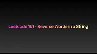 Leetcode 151 - Reverse Words in a String