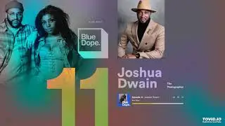 111 | BLUE DOPE x JOSHUA DWAIN