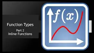 Inline Functions - Function Types - Part 2