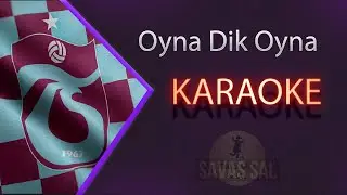 Oyna Dik Oyna Karaoke Horon