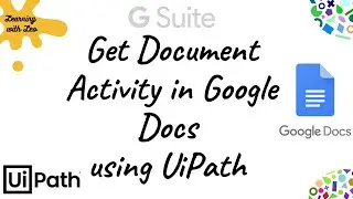 Get Document Activity in Uipath Studio||Google Docs||Revision ID||RPA||Gsuite Automation