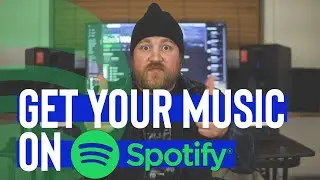 How To Get YOUR Music On SPOTIFY in 2020!  FAST!