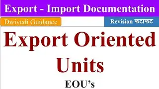 Export Oriented Units, EOUs in hindi, export and import documentation, eou in international business