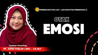 Kajian Online bersama dr.Aisah Dahlan CMHt. - OTAK EMOSI (Perbedaan Otak Laki-Laki & Otak Perempuan)