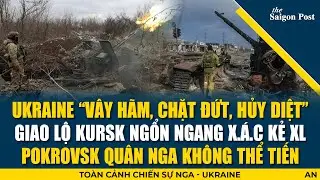 NÓNG NGA - UKRAINE 8/9: Giao lộ Kursk ngổn ngang x.á.c kẻ XL; Pokrovsk, Nga không thể tiến