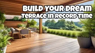 Build Your Dream Terrace in Record Time: Wood Construction in 10 Minutes