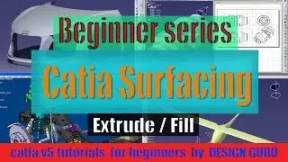 Extrude / Fill | Surfacing Catiav5 | Beginner series #2 (EP.1)| learn catia v5 online