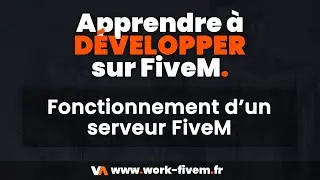 Comment fonctionne un serveur FiveM ? - Apprendre à développer [EP 3]