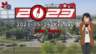 Anime North 2023 Friday Time Lapse