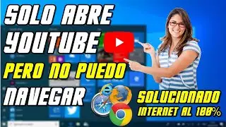 INTERNET: SOLO ABRE YOUTUBE PERO NO PUEDO NAVEGAR POR LA WEB, SOLUCIONADO - INTERNET AL 100%