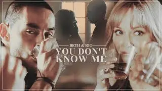 Beth & Rio || You Don't Know Me