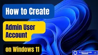 How to Create Administrator User Account on Windows 11 | Create A Administrator Account | 2024