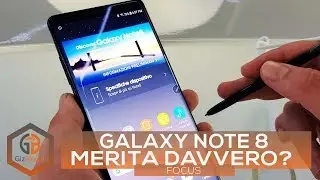 FOCUS - Samsung Galaxy Note 8: ecco chi (NON) lo deve comprare!