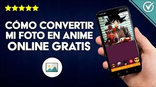 ¿Cómo Convertir mi Foto en Anime, Dibujo Animado o Caricatura Online de Forma Gratuita?