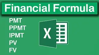 Financial function in Excel. PMT, PPMT, IPMT, PV, FV, NPER Function.