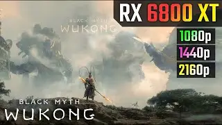 Black Myth: Wukong : RX 6800 XT 16GB - 1080p vs 1440p vs 4K