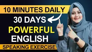 Powerful Speaking Exercise To Become Fluent in ENGLISH - 15 Minutes Practice Daily for 30 Days