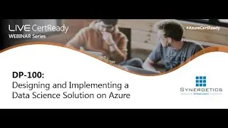 Webinar on DP-100: Designing and Implementing a Data Science Solution on Azure