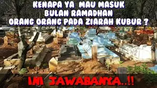 Kenapa Banyak Yang Berziarah ke Makam Sebelum Bulan Ramadhan ?