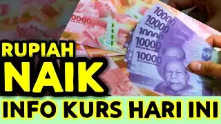 KURS RUPIAH HARI INI HASILNYA NAIK LAGI PAS MENDEKATI TANGGAL GAJIAN PARA TKI