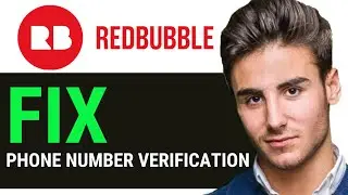 UPDATED 2024! How to Fix Redbubble Phone Number Verification Problem 2024 Full Guide