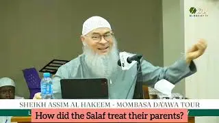 How did the Salaf treat their parents? 