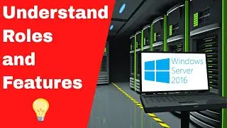 Windows Server Understand Roles and Features