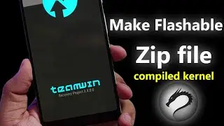 How to make flashable zip file | Image.gz-dtb | zImage | trwp recovery | flash nethunter kernel