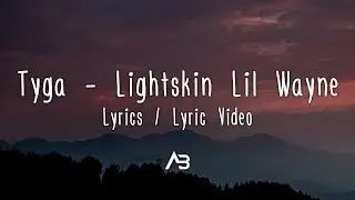 Tyga - Lightskin Lil Wayne (Lyrics / Lyric Video)