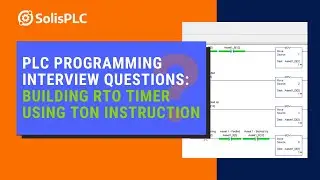 Allen Bradley PLC Programming Interview Questions | Building a Retentive Timer Using TON Instruction