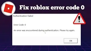 How To Fix Roblox Error Code 0 | Roblox Error Code 0