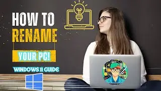 "How to Easily Rename Your PC in Windows 11 | Step-by-Step Guide"