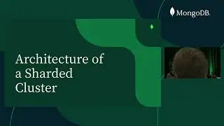 Demystifying Sharding in MongoDB (MongoDB World 2022)