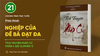 🔴 [TRỰC TIẾP] Pháp thoại: "Nghiệp của Đề Bà Đạt Đa" | Tích truyện Pháp cú (Bài 12 - Phần 1)