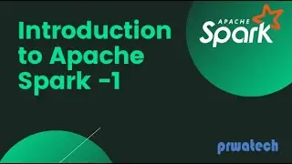 Introduction to Apache Spark -1 | What is Spark |Spark vs Map Reduce | Spark Architecture | Prwatech