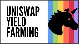 How to Yield Farm Uniswap Token [UNI]