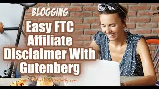Easy FTC Affiliate Disclaimer With Gutenberg Wordpress