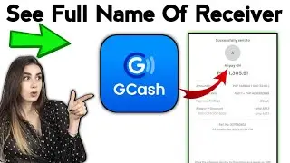 How To See the Full Name of GCash Receiver? 2024 (Full Guide)