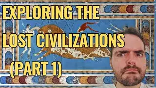 Exploring the Lost Civilizations | Part 1