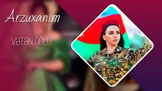 Arzuxanim - Veten oglu 2022 (Yeni Klip)