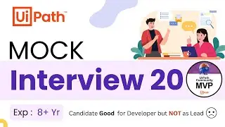 🔴 20. UiPath Interview Preparation | Mock Interview | 7.5 Year | UiPath Interview Question & Answers