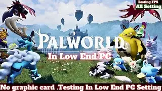 Palworld Low End PC | No Graphic card | Ryzen 5 | Intel i3 | Dobrob Gaming