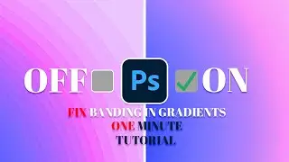 How To Fix Banding In Gradients! - Photoshop 2023 Trick I 