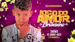 MC BRUNINHO - GAME OF LOVE - ROMANTIC BEAT