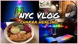 NYC VLOG | HOW TO BALANCE YOUR CHAKRAS | HONEST REVIEW