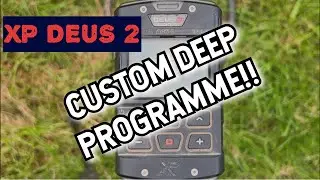 XP DEUS 2 - ULTRA DEEP custom programme! - #xpdeusii #xpdeus #deus2